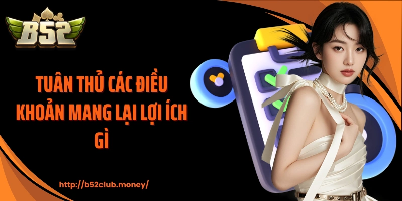 Tuân thủ các điều khoản mang lại lợi ích gì