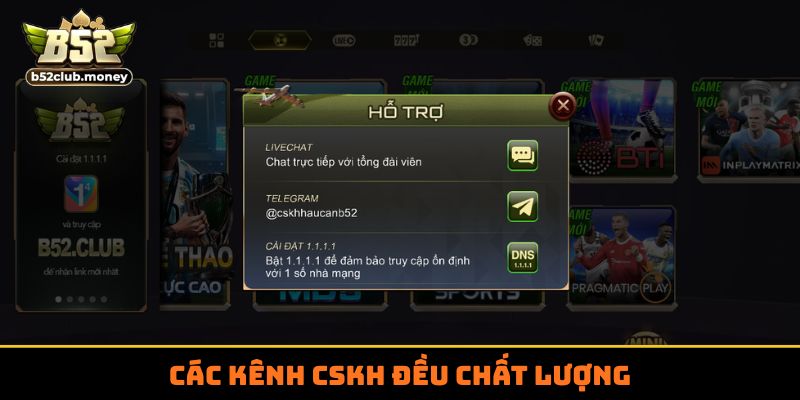 Các kênh CSKH đều chất lượng